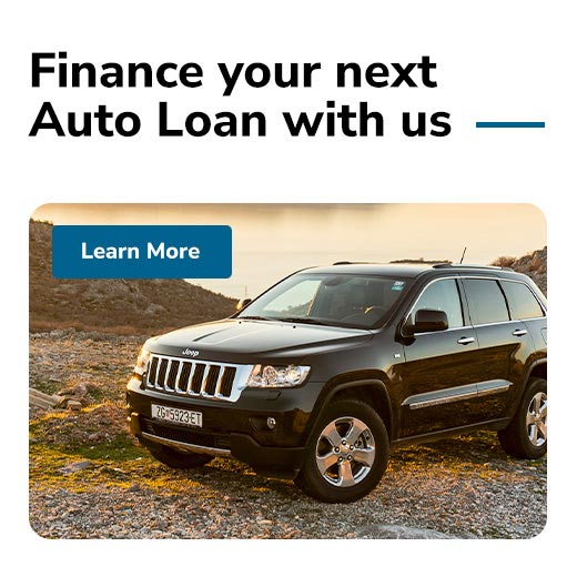 Finance your next auto loan with us. Learn More.